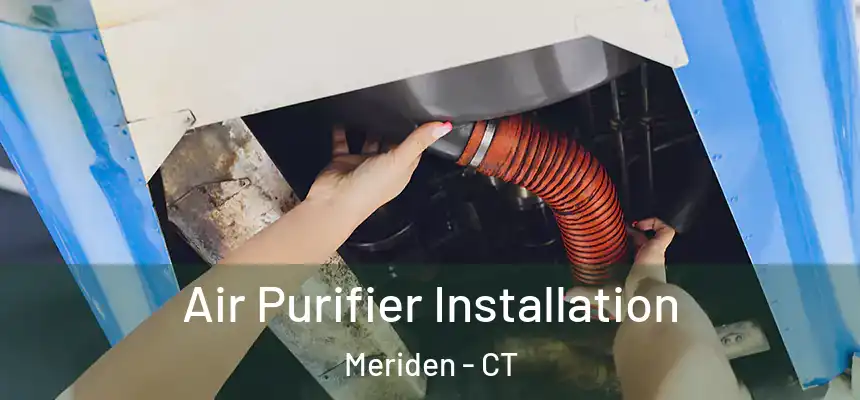  Air Purifier Installation Meriden - CT